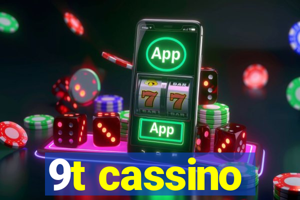 9t cassino